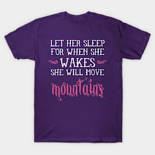 Let her sleep T-Shirt